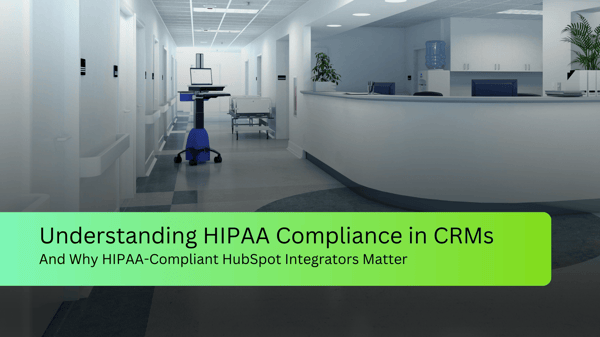 Understanding HIPAA Compliance in CRM Systems