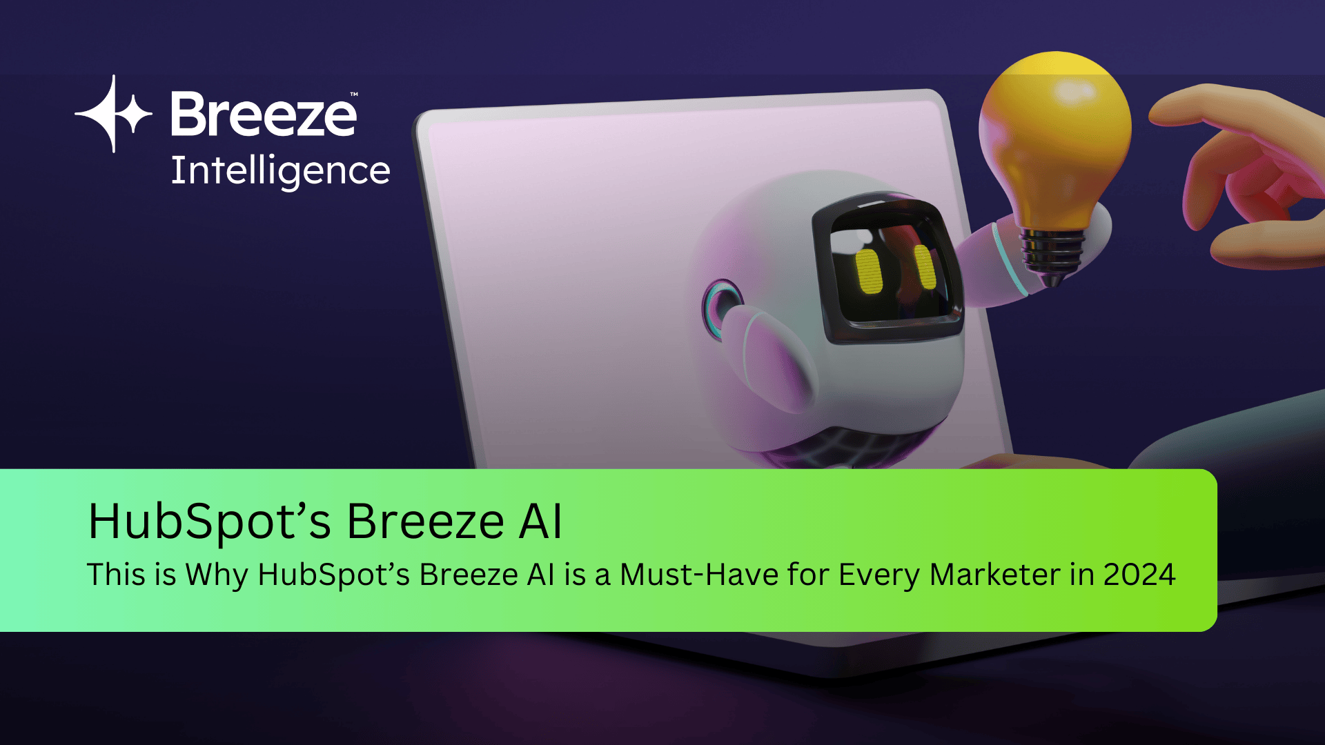 Why HubSpot’s Breeze AI is a Must-Have for Every Marketer in 2024